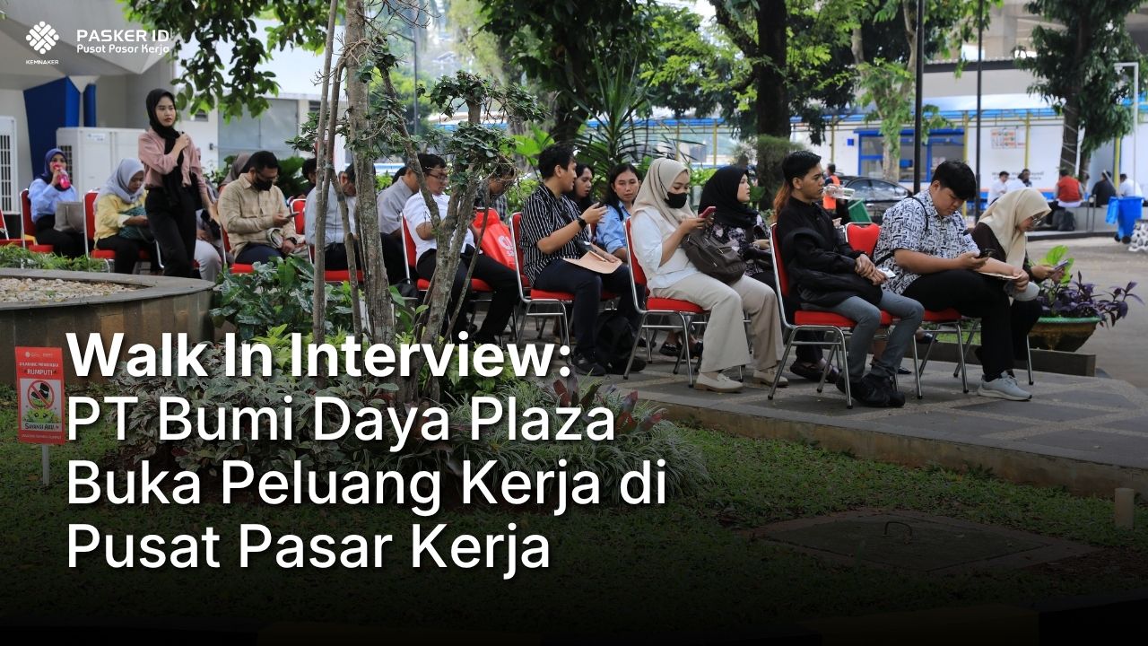 Walk In Interview: PT Bumi Daya Plaza Buka Peluang Kerja di Pusat Pasar Kerja