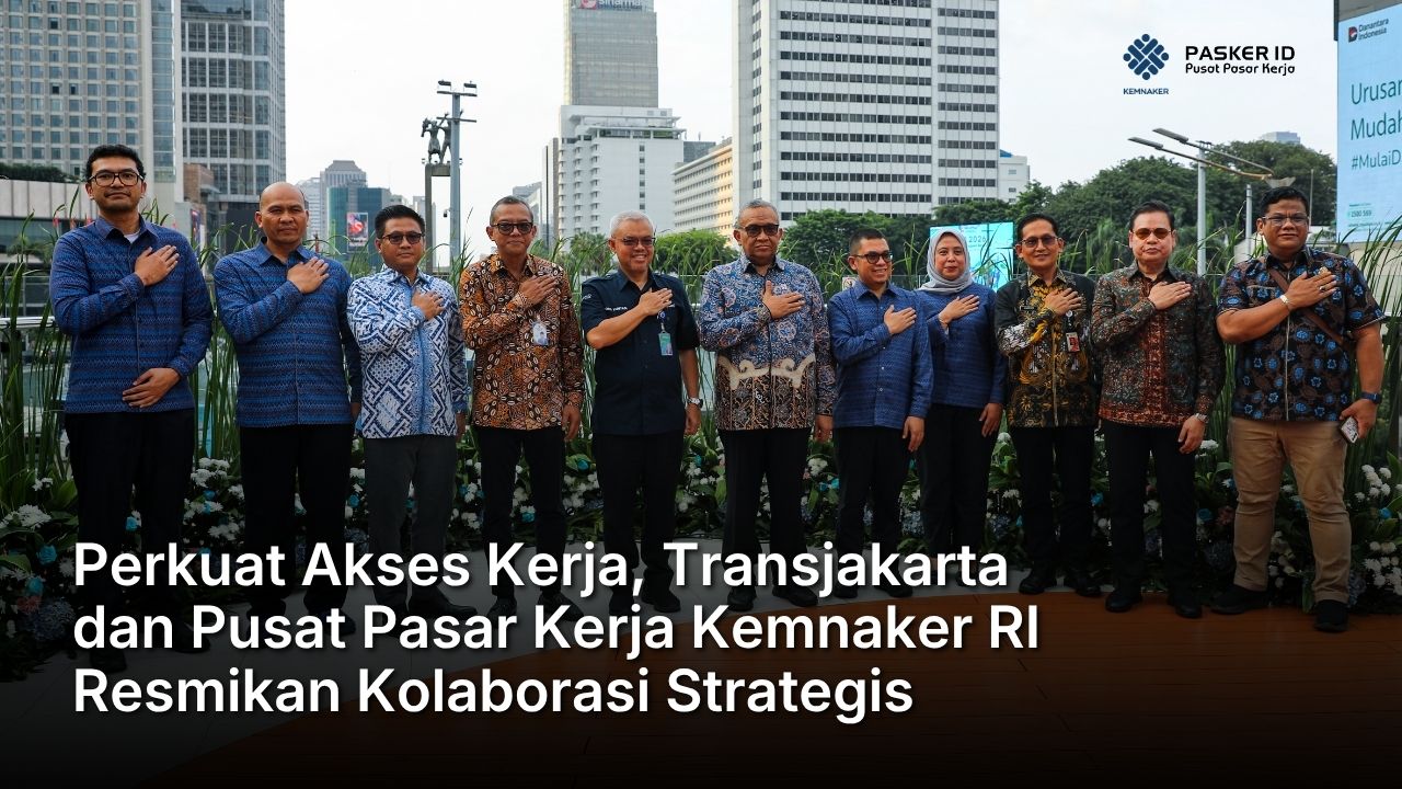 Perkuat Akses Kerja, Transjakarta dan Pusat Pasar Kerja Kemnaker RI Resmikan Kolaborasi Strategis